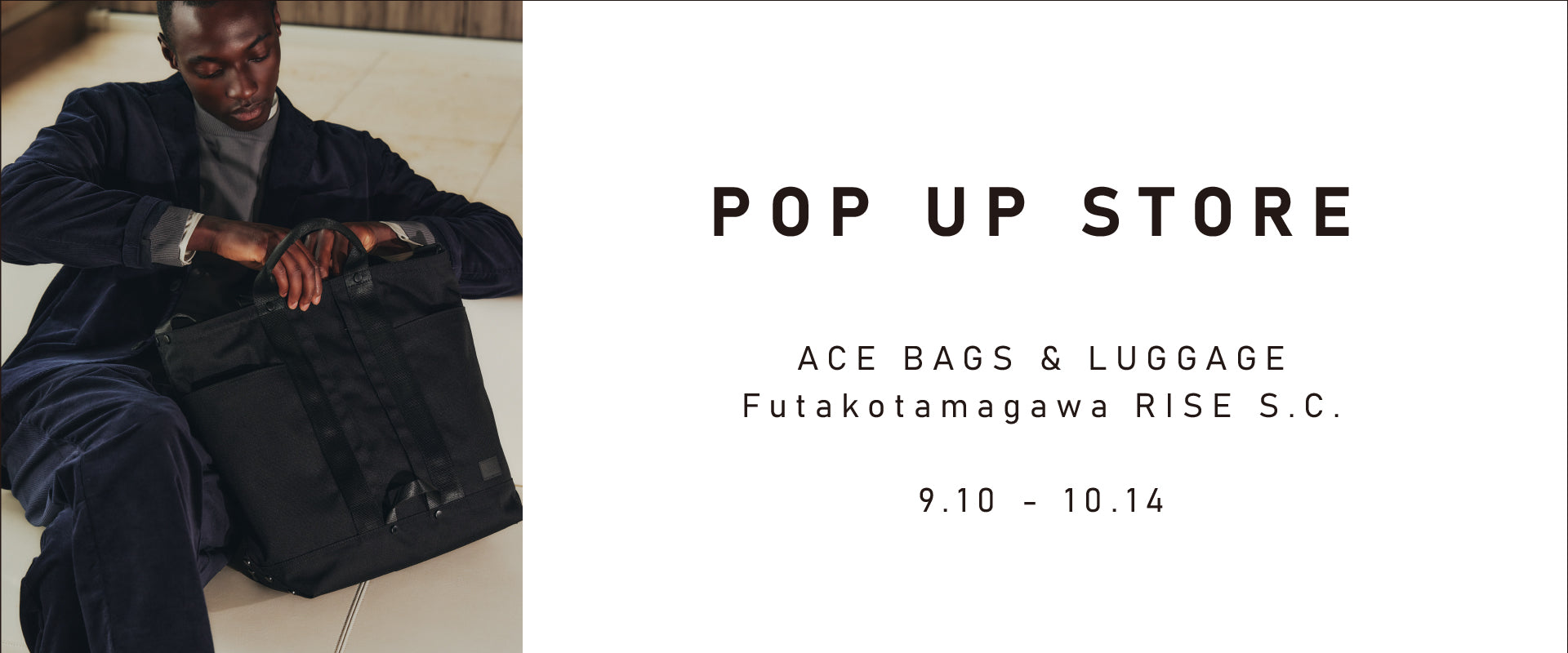 【POP UP】ACE BAGS&LUGGAGE 二子玉川ライズS.C.店にて開催〈9/10～10/14〉