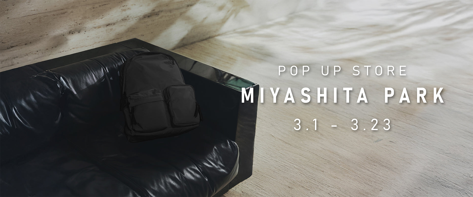 【POP UP】RAYARD MIYASHITA PARK 〈3/1-3/23〉